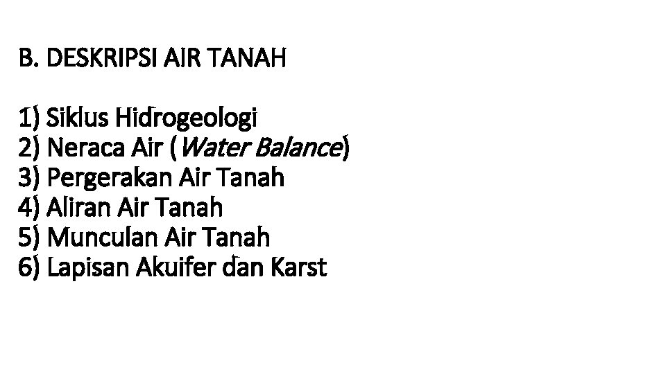B. DESKRIPSI AIR TANAH 1) Siklus Hidrogeologi 2) Neraca Air (Water Balance ) 3)
