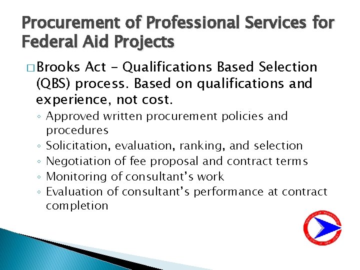 Procurement of Professional Services for Federal Aid Projects � Brooks Act - Qualifications Based