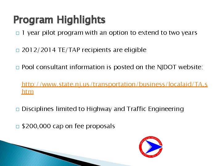 Program Highlights � 1 year pilot program with an option to extend to two