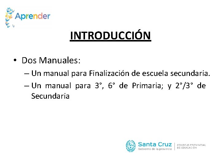 INTRODUCCIÓN • Dos Manuales: – Un manual para Finalización de escuela secundaria. – Un