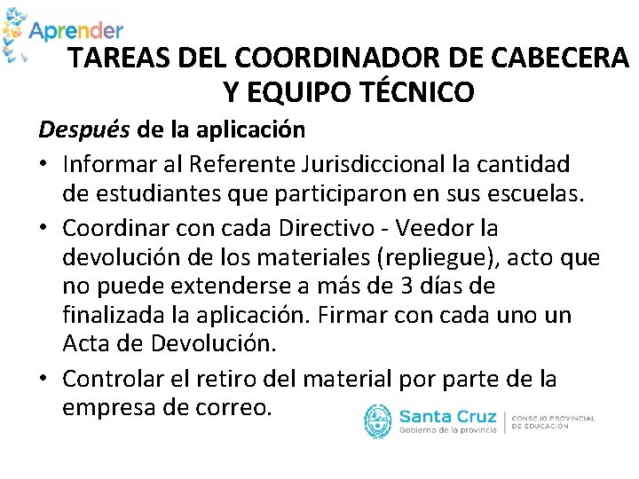 TAREAS DEL COORDINADOR DE CABECERA Y EQUIPO TÉCNICO Después de la aplicación • Informar