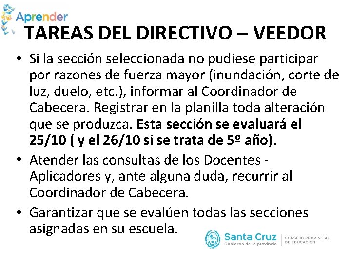 TAREAS DEL DIRECTIVO – VEEDOR • Si la sección seleccionada no pudiese participar por