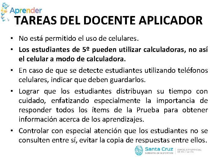 TAREAS DEL DOCENTE APLICADOR • No está permitido el uso de celulares. • Los