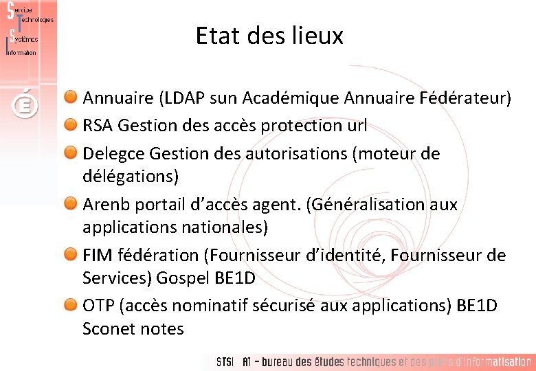 Etat des lieux Annuaire (LDAP sun Académique Annuaire Fédérateur) RSA Gestion des accès protection