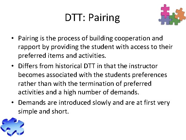 DTT: Pairing • Pairing is the process of building cooperation and rapport by providing