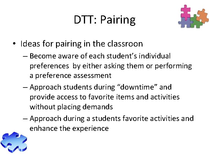 DTT: Pairing • Ideas for pairing in the classroon – Become aware of each