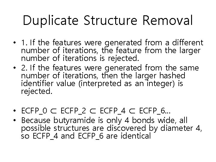 Duplicate Structure Removal • 1. If the features were generated from a different number Duplicate Structure Removal • 1. If the features were generated from a different number