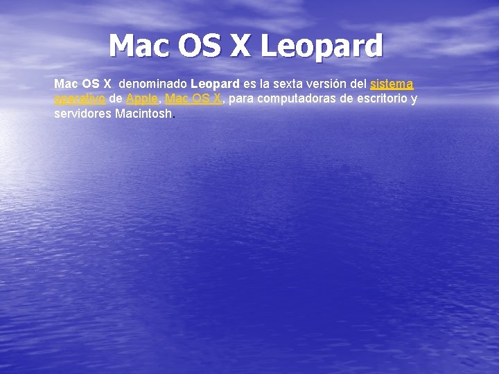 Mac OS X Leopard Mac OS X denominado Leopard es la sexta versión del