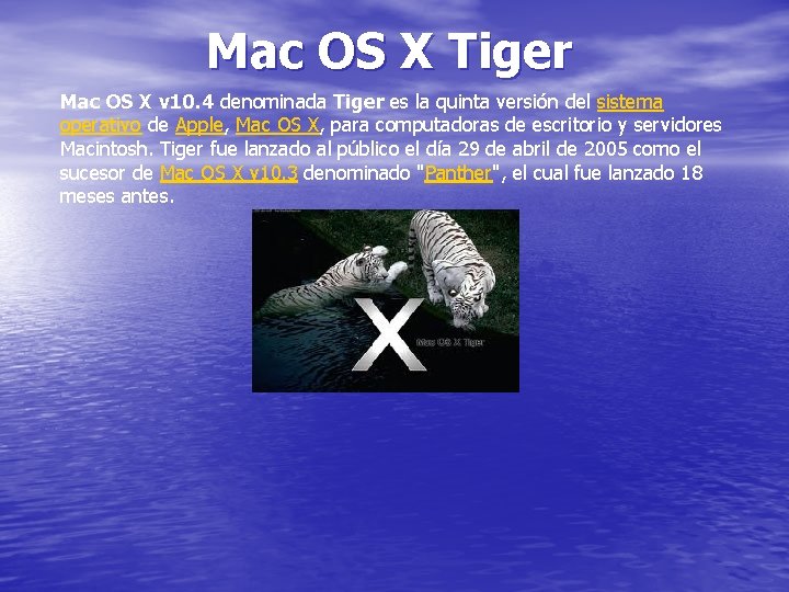 Mac OS X Tiger Mac OS X v 10. 4 denominada Tiger es la