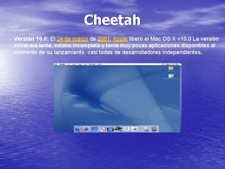 Cheetah Versión 10. 0: El 24 de marzo de 2001, Apple liberó el Mac