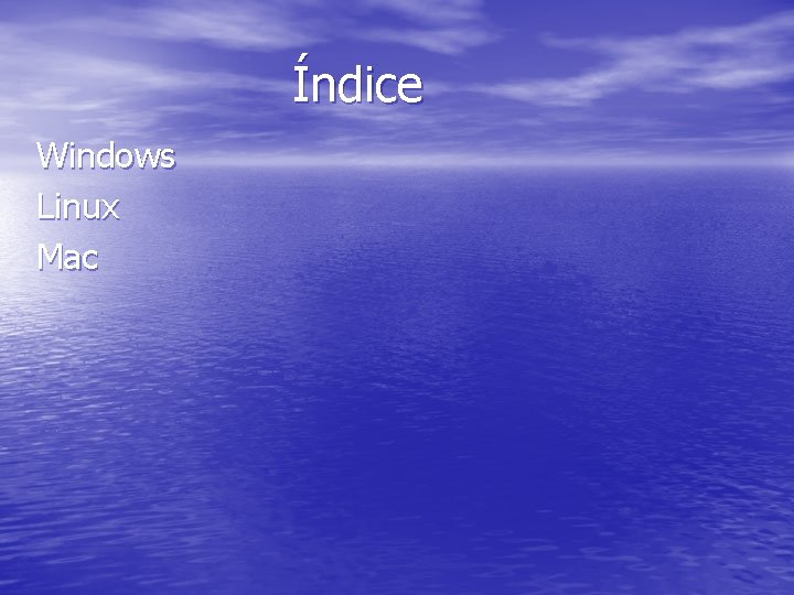 Índice Windows Linux Mac 