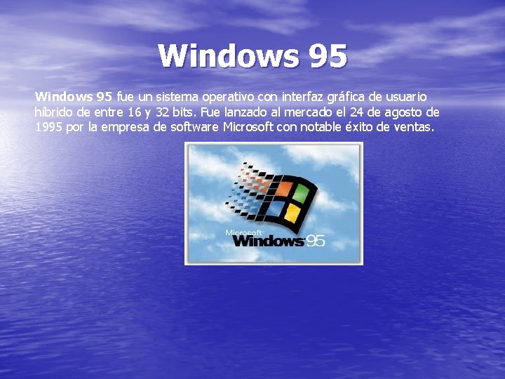 Windows 95 fue un sistema operativo con interfaz gráfica de usuario híbrido de entre