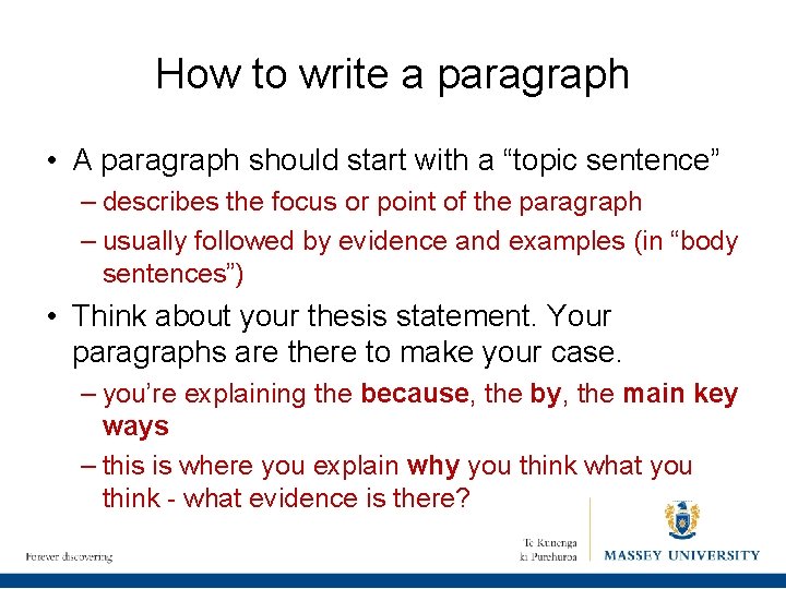 How to write a paragraph • A paragraph should start with a “topic sentence”