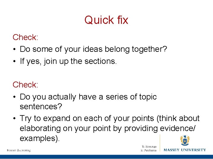 Quick fix Check: • Do some of your ideas belong together? • If yes,