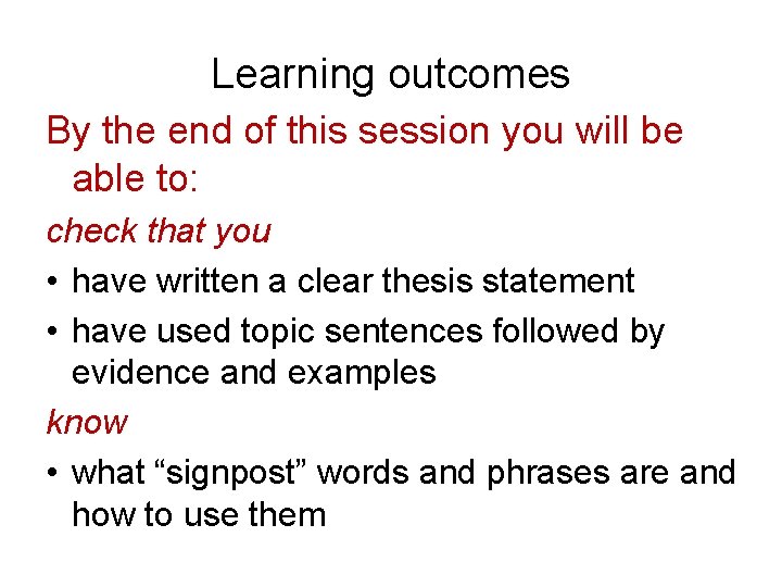 Learning outcomes By the end of this session you will be able to: check