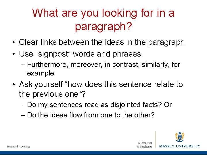 What are you looking for in a paragraph? • Clear links between the ideas