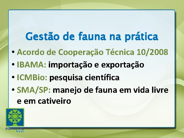 Gestão de fauna na prática • Acordo de Cooperação Técnica 10/2008 • IBAMA: importação