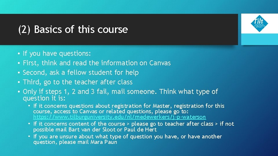(2) Basics of this course • • • If you have questions: First, think (2) Basics of this course • • • If you have questions: First, think