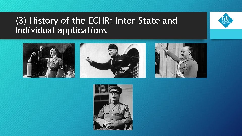 (3) History of the ECHR: Inter-State and Individual applications (3) History of the ECHR: Inter-State and Individual applications