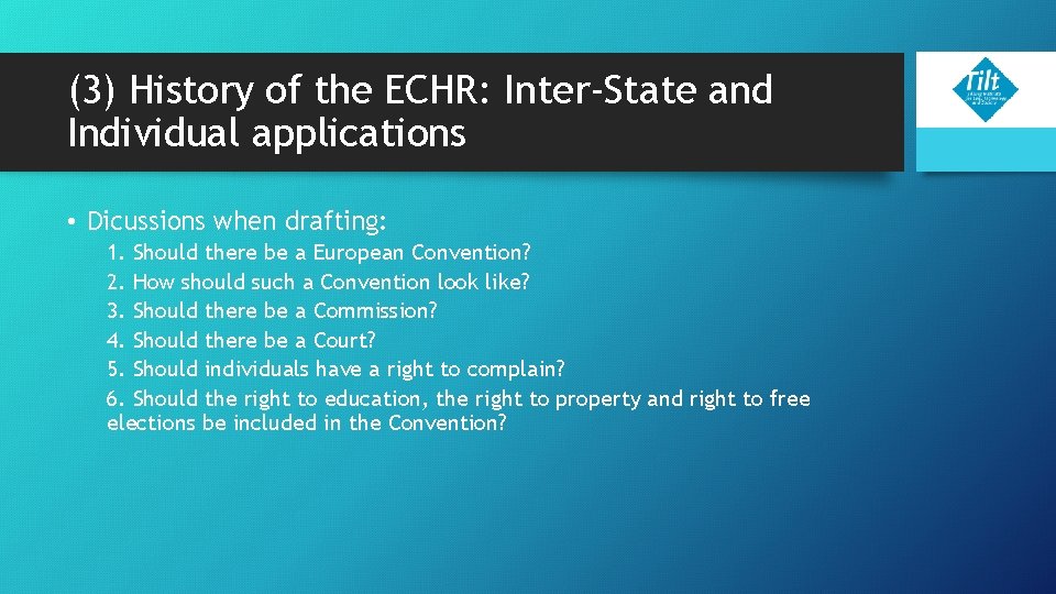 (3) History of the ECHR: Inter-State and Individual applications • Dicussions when drafting: 1. (3) History of the ECHR: Inter-State and Individual applications • Dicussions when drafting: 1.