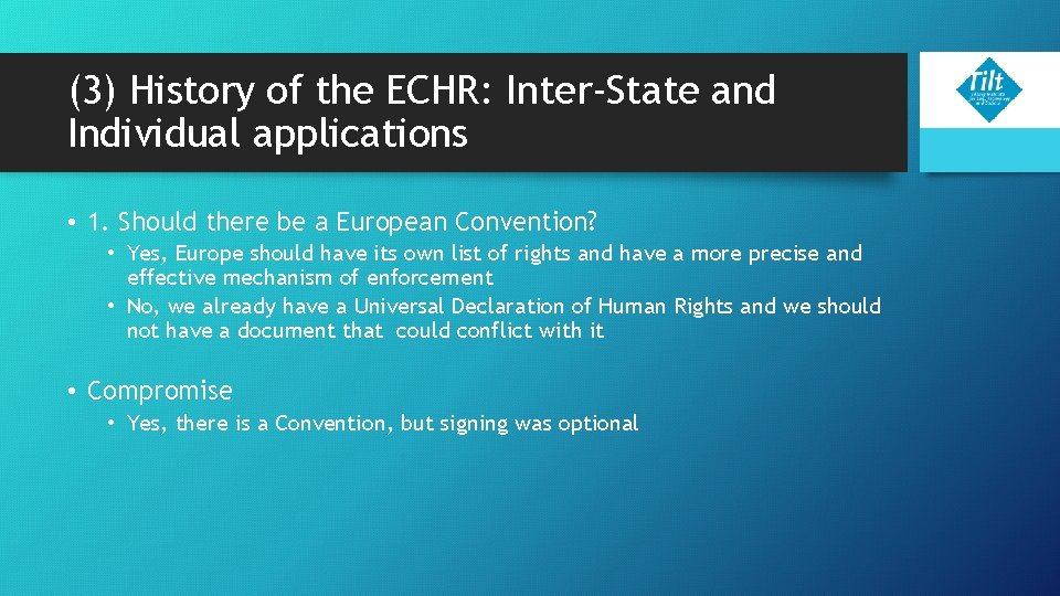 (3) History of the ECHR: Inter-State and Individual applications • 1. Should there be (3) History of the ECHR: Inter-State and Individual applications • 1. Should there be