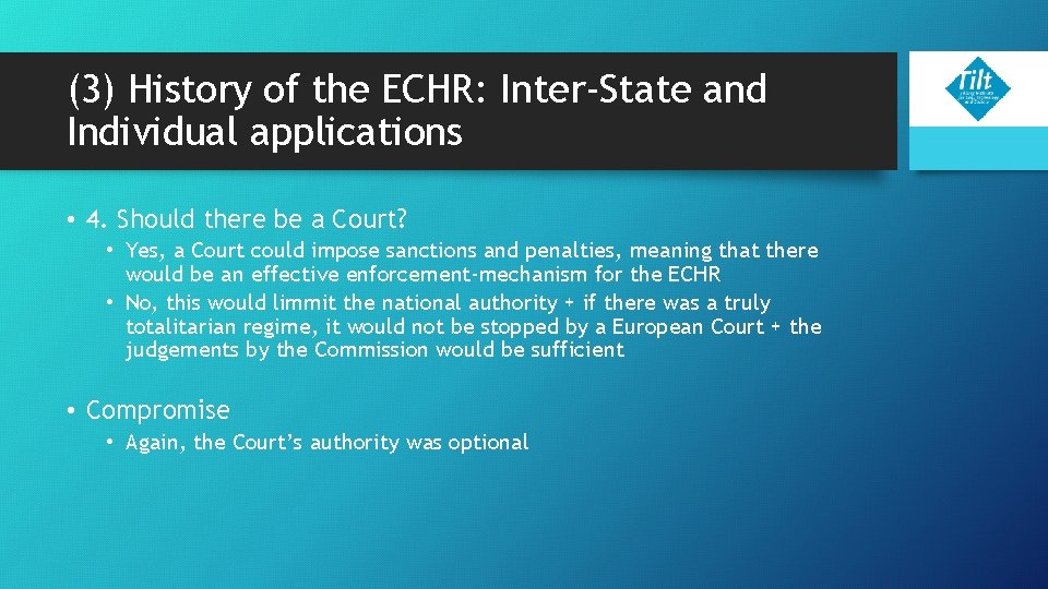 (3) History of the ECHR: Inter-State and Individual applications • 4. Should there be (3) History of the ECHR: Inter-State and Individual applications • 4. Should there be
