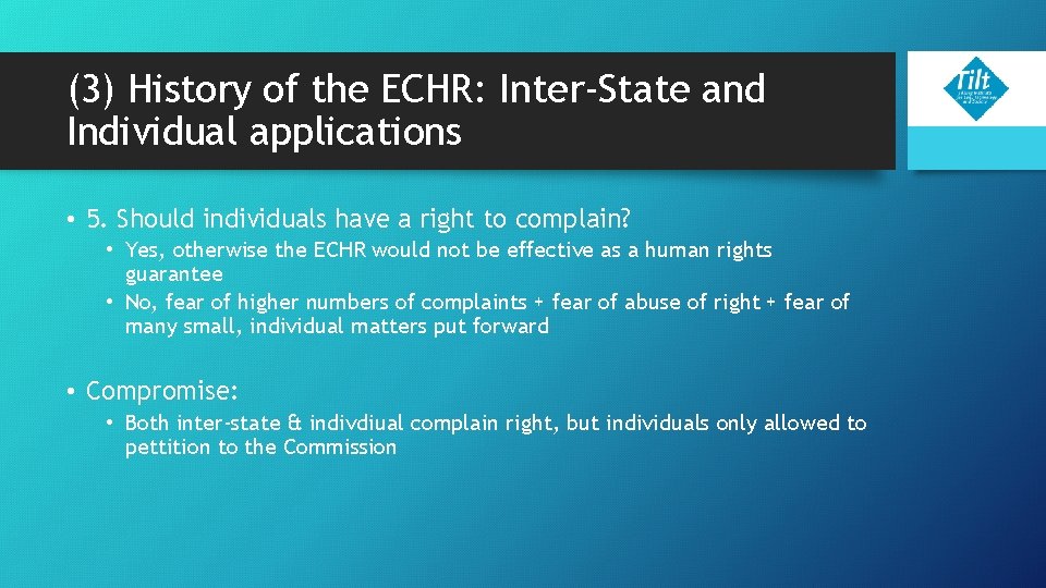 (3) History of the ECHR: Inter-State and Individual applications • 5. Should individuals have (3) History of the ECHR: Inter-State and Individual applications • 5. Should individuals have