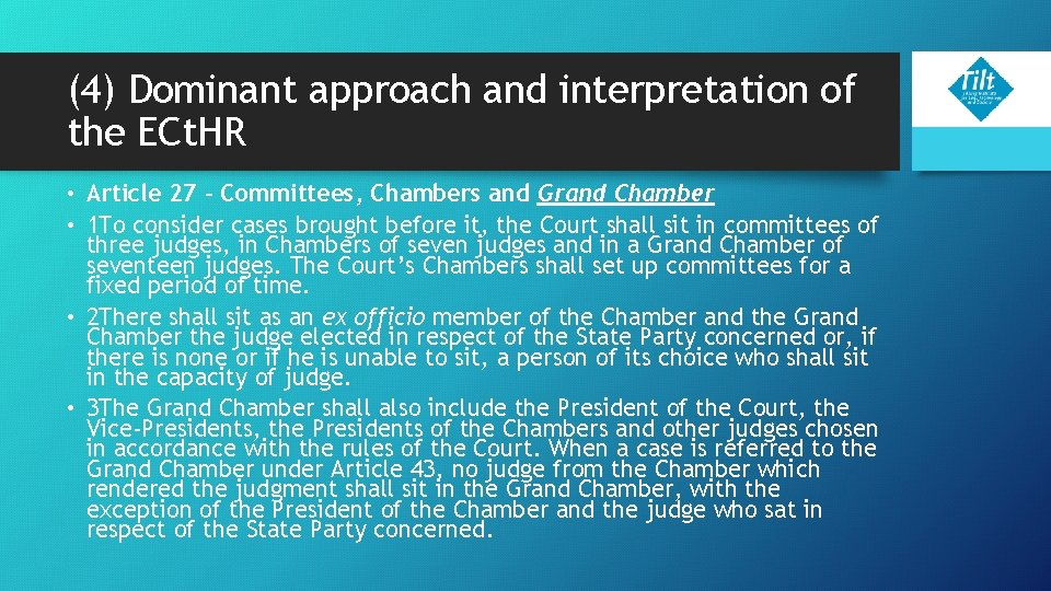 (4) Dominant approach and interpretation of the ECt. HR • Article 27 – Committees, (4) Dominant approach and interpretation of the ECt. HR • Article 27 – Committees,