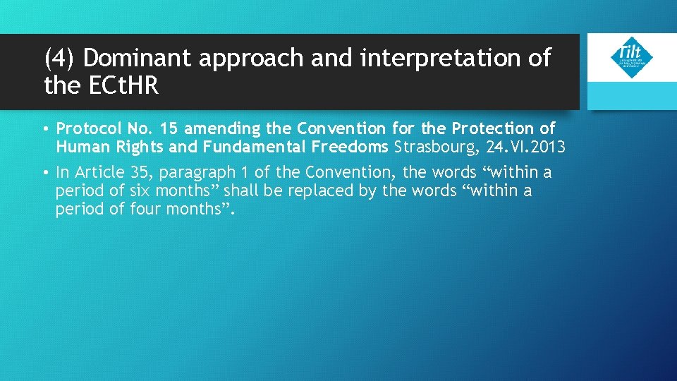 (4) Dominant approach and interpretation of the ECt. HR • Protocol No. 15 amending (4) Dominant approach and interpretation of the ECt. HR • Protocol No. 15 amending