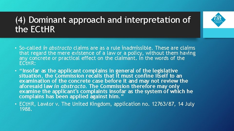 (4) Dominant approach and interpretation of the ECt. HR • So-called in abstracto claims (4) Dominant approach and interpretation of the ECt. HR • So-called in abstracto claims
