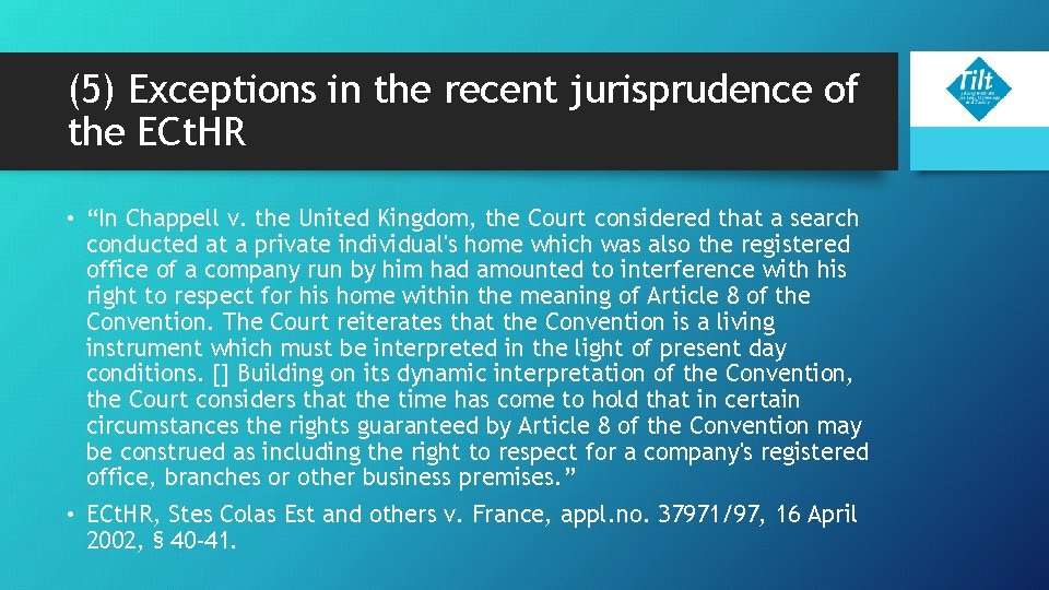 (5) Exceptions in the recent jurisprudence of the ECt. HR • “In Chappell v. (5) Exceptions in the recent jurisprudence of the ECt. HR • “In Chappell v.