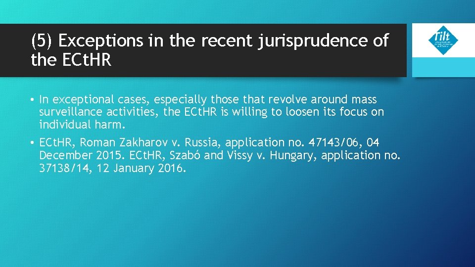 (5) Exceptions in the recent jurisprudence of the ECt. HR • In exceptional cases, (5) Exceptions in the recent jurisprudence of the ECt. HR • In exceptional cases,