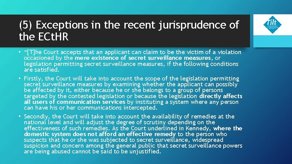 (5) Exceptions in the recent jurisprudence of the ECt. HR • “[T]he Court accepts