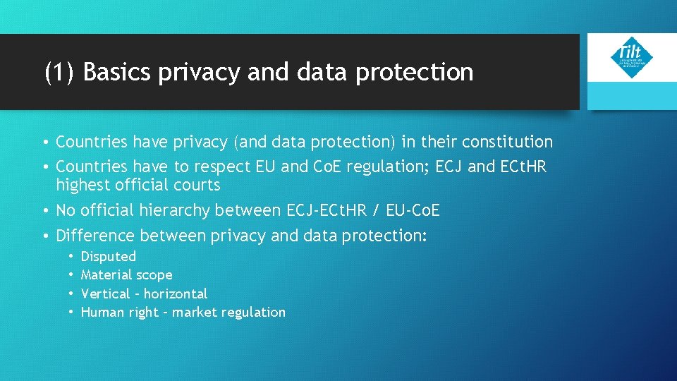 (1) Basics privacy and data protection • Countries have privacy (and data protection) in (1) Basics privacy and data protection • Countries have privacy (and data protection) in