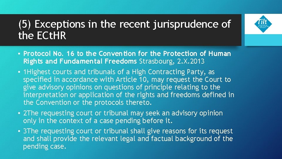 (5) Exceptions in the recent jurisprudence of the ECt. HR • Protocol No. 16 (5) Exceptions in the recent jurisprudence of the ECt. HR • Protocol No. 16