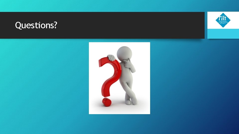 Questions? Questions?