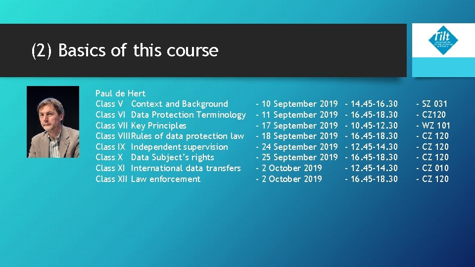 (2) Basics of this course Paul de Hert Class V Context and Background Class (2) Basics of this course Paul de Hert Class V Context and Background Class