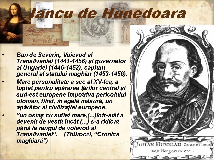 Iancu de Hunedoara • • • Ban de Severin, Voievod al Transilvaniei (1441 -1456)