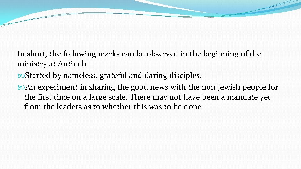 In short, the following marks can be observed in the beginning of the ministry