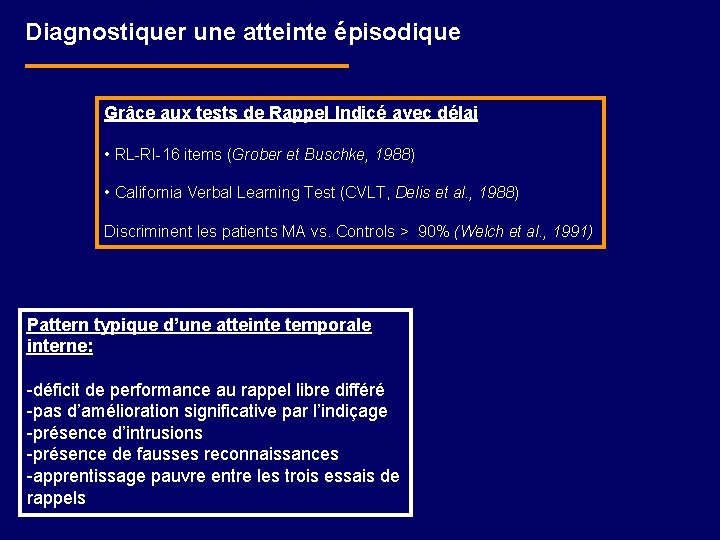 Diagnostiquer une atteinte épisodique Grâce aux tests de Rappel Indicé avec délai • RL-RI-16