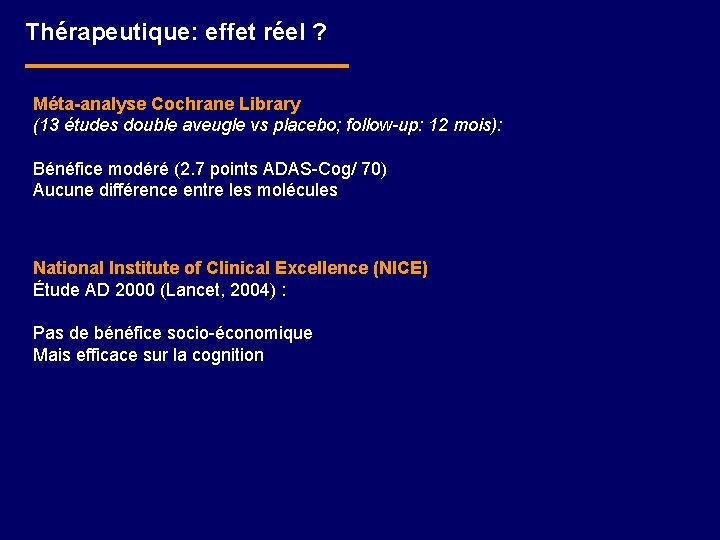 Thérapeutique: effet réel ? Méta-analyse Cochrane Library (13 études double aveugle vs placebo; follow-up:
