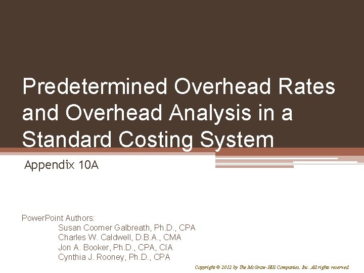 Predetermined Overhead Rates and Overhead Analysis in a Standard Costing System Appendix 10 A
