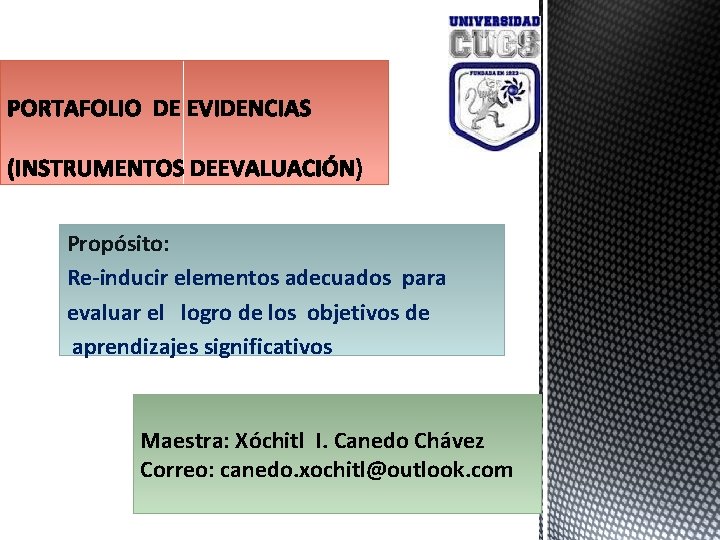 Propósito: Re-inducir elementos adecuados para evaluar el logro de los objetivos de aprendizajes significativos