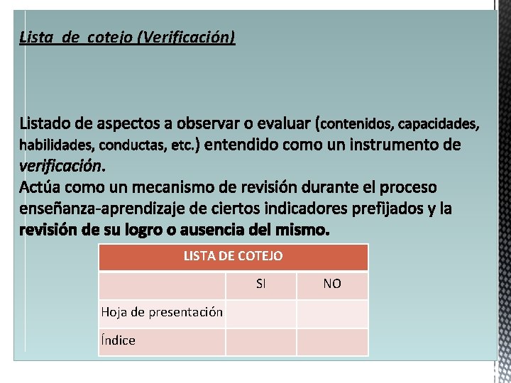 Lista de cotejo (Verificación) LISTA DE COTEJO SI Hoja de presentación Índice NO 