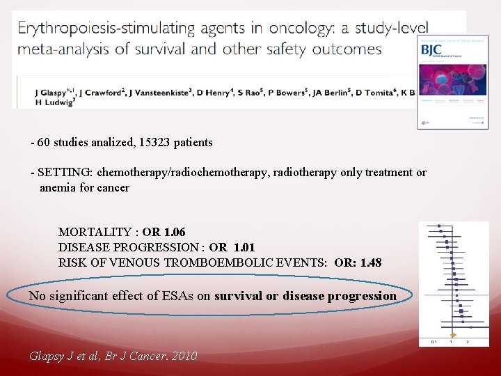 2010 - 60 studies analized, 15323 patients - SETTING: chemotherapy/radiochemotherapy, radiotherapy only treatment or