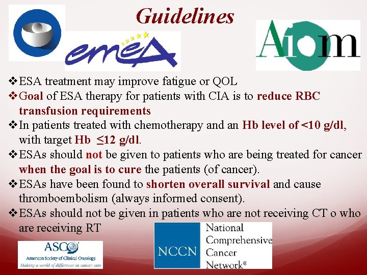 Guidelines v. ESA treatment may improve fatigue or QOL v. Goal of ESA therapy