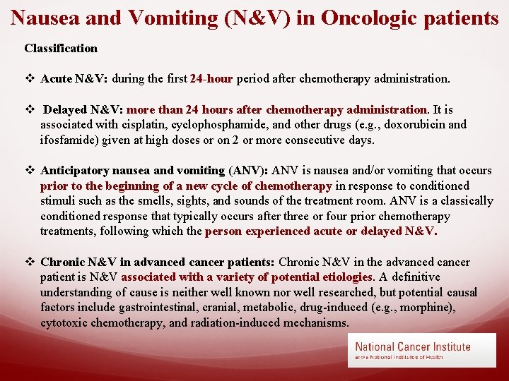 Nausea and Vomiting (N&V) in Oncologic patients Classification v Acute N&V: during the first
