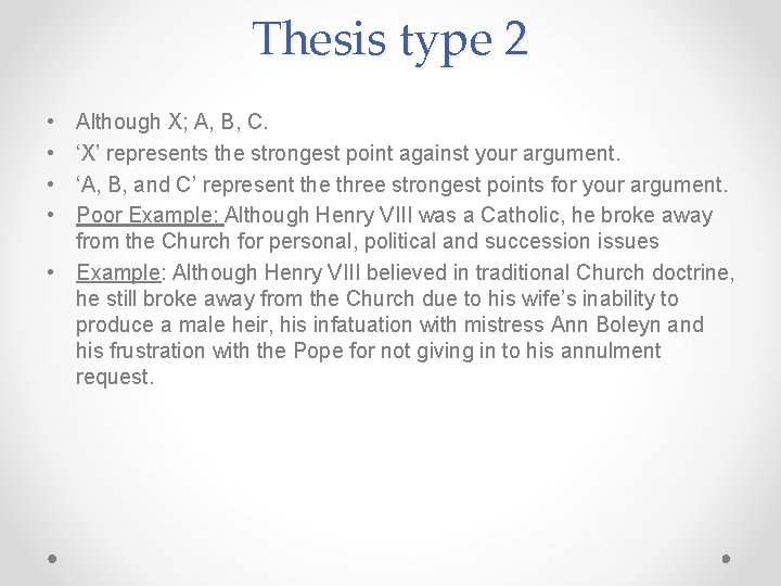Thesis type 2 • • Although X; A, B, C. ‘X’ represents the strongest