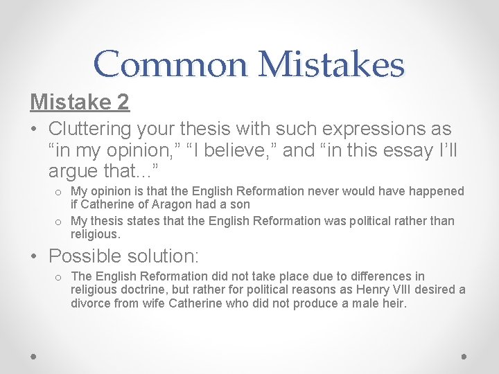 Common Mistakes Mistake 2 • Cluttering your thesis with such expressions as “in my