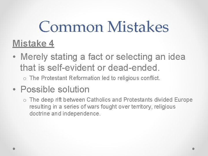 Common Mistakes Mistake 4 • Merely stating a fact or selecting an idea that